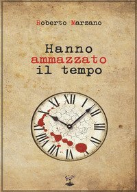 Hanno ammazzato il tempo