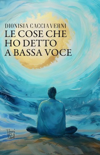 Le cose che ho detto a bassa voce