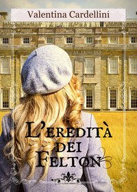 L'eredit&agrave; dei Felton