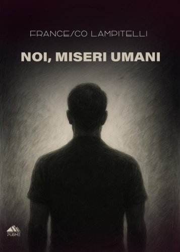 Noi, miseri umani