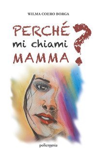 Perch&eacute; mi chiami mamma?