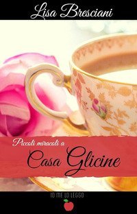 Piccoli miracoli a Casa Glicine