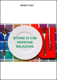 Storie di cibi persone relazioni