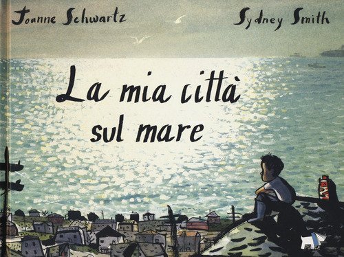 La mia citt&agrave; sul mare