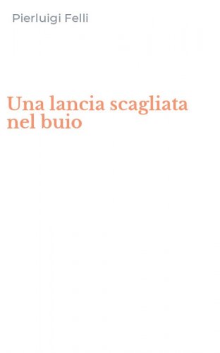 Una lancia scagliata nel buio