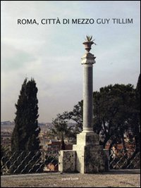 Roma, citt&agrave; di mezzo. Ediz. italiana e inglese