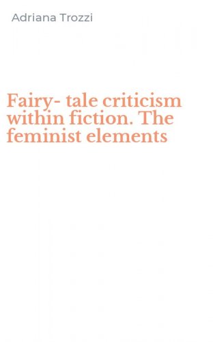 Fairy-tale criticism within fiction. The feminist elements