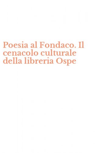 Poesia al Fondaco. Il cenacolo culturale della libreria Ospe
