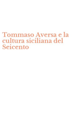 Tommaso Aversa e la cultura siciliana del Seicento