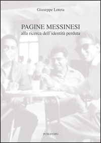 Pagine messinesi. Alla ricerca dell'identit&agrave; perduta