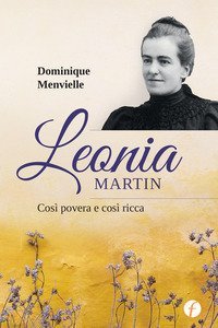 Leonia Martin. Cos&igrave; povera e cos&igrave; ricca