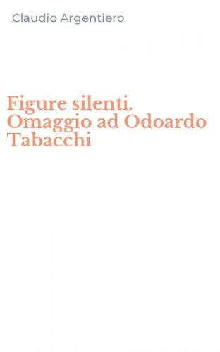 Figure silenti. Omaggio ad Odoardo Tabacchi