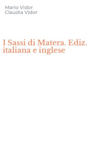 I Sassi di Matera. Ediz. italiana e inglese