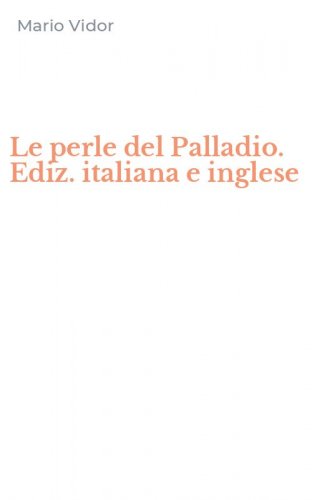 Le perle del Palladio. Ediz. italiana e inglese