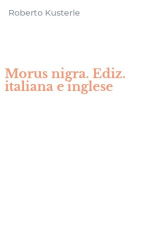 Morus nigra. Ediz. italiana e inglese