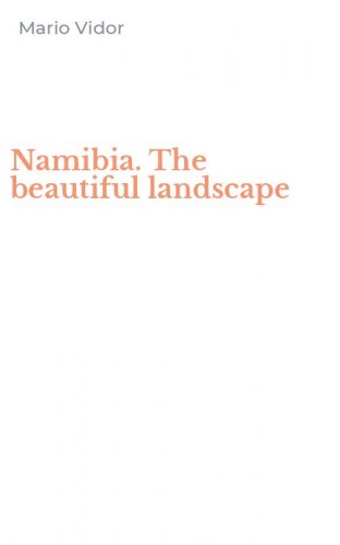 Namibia. The beautiful landscape