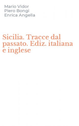 Sicilia. Tracce dal passato. Ediz. italiana e inglese