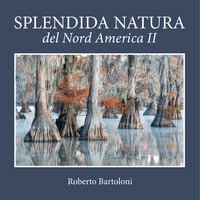 Splendida natura del Nord America. Ediz. italiana e inglese