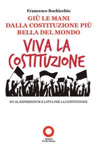 Gi&ugrave; le mani dalla Costituzione pi&ugrave; bella del mondo