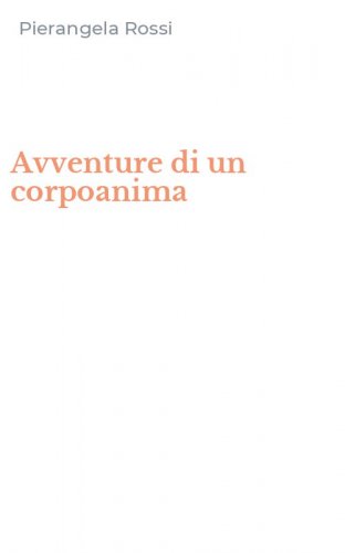 Avventure di un corpoanima