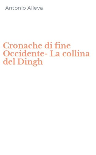 Cronache di fine Occidente-La collina del Dingh