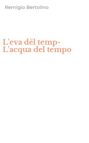 L'eva d&euml;l temp-L'acqua del tempo