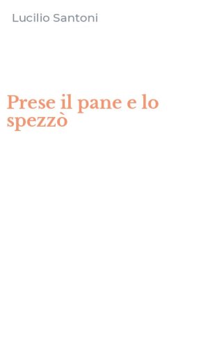 Prese il pane e lo spezz&ograve;