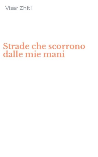 Strade che scorrono dalle mie mani