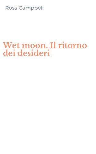 Wet moon. Il ritorno dei desideri