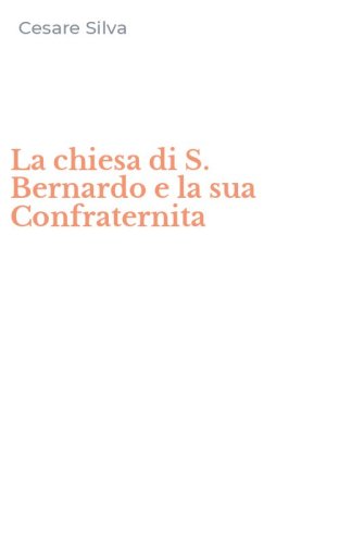 La chiesa di S. Bernardo e la sua Confraternita