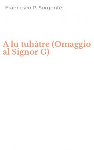 A lu tuhàtre (Omaggio al Signor G)