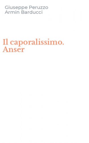 Il caporalissimo. Anser