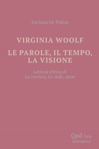 Virginia Woolf. Le parole, il tempo, la visione