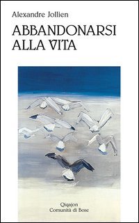 Abbandonarsi alla vita. Sulla semplicit&agrave;