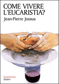 Come vivere l'eucaristia?