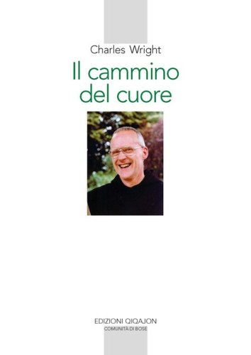 Il cammino del cuore. L'esperienza spirituale di Andr&eacute; Louf