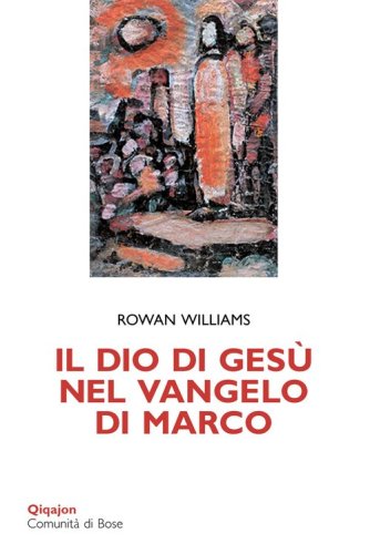 Il Dio di Ges&ugrave; nel Vangelo di Marco
