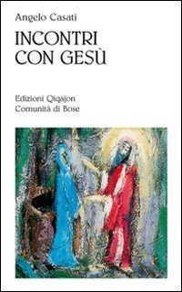 Incontri con Ges&ugrave;. Figure della sequela