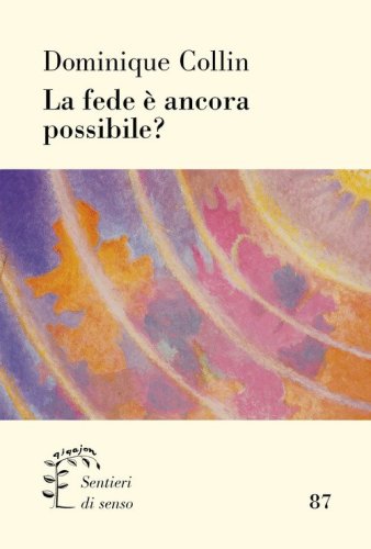 La fede &egrave; ancora possibile?