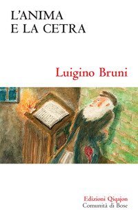 L'anima e la cetra. Ci&ograve; che i salmi dicono di noi