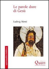 Le Parole dure di Ges&ugrave;