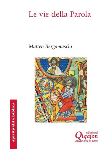 Le vie della Parola. Settantatr&eacute; sentieri nella Bibbia