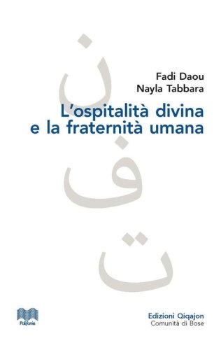 L'ospitalit&agrave; divina e la fraternit&agrave; umana. L'altro nel dialogo islamo-cristiano