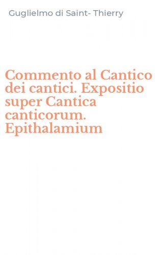 Commento al Cantico dei cantici. Expositio super Cantica canticorum. Epithalamium