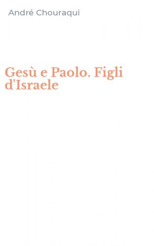 Ges&ugrave; e Paolo. Figli d'Israele