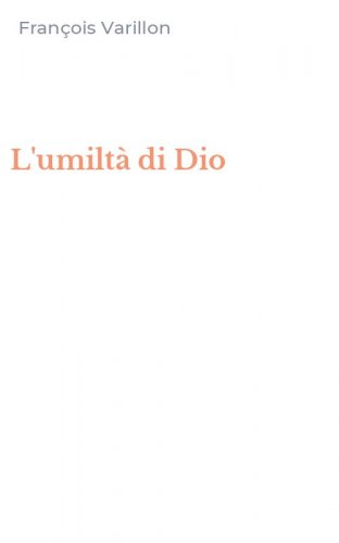 L'umilt&agrave; di Dio
