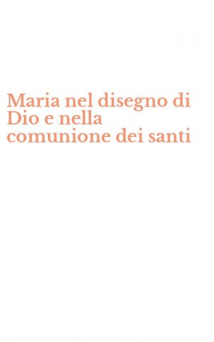 Maria nel disegno di Dio e nella comunione dei santi