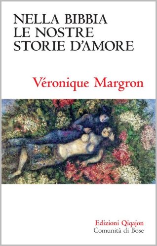 Nella Bibbia le nostre storie d'amore. Racconti di un'insperata dolcezza
