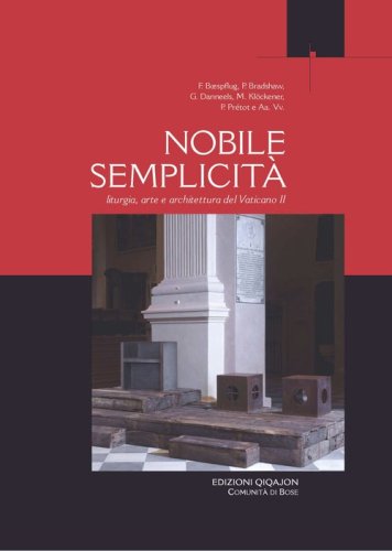 Nobile semplicit&agrave;. Liturgia arte e architettura del Vaticano II