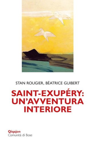 Saint-Exup&eacute;ry: un'avventura interiore